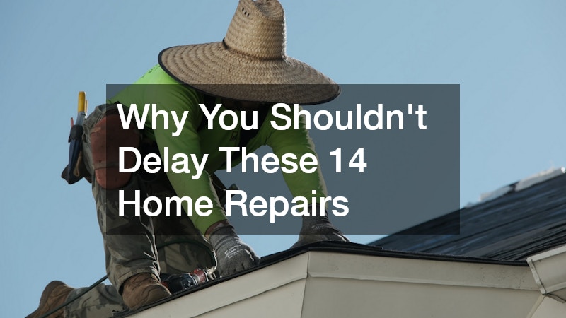 Why You Shouldnt Delay These 14 Home Repairs