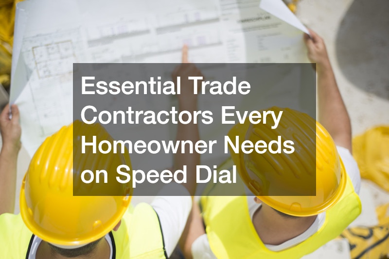 Essential Trade Contractors Every Homeowner Needs on Speed Dial