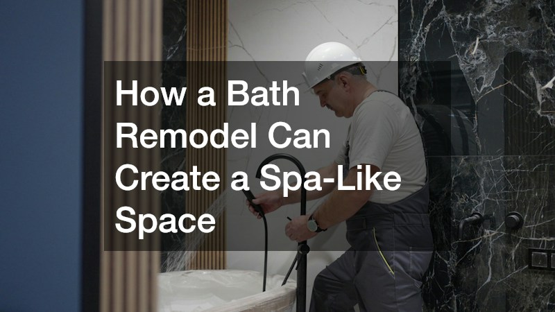 How a Bath Remodel Can Create a Spa-Like Space