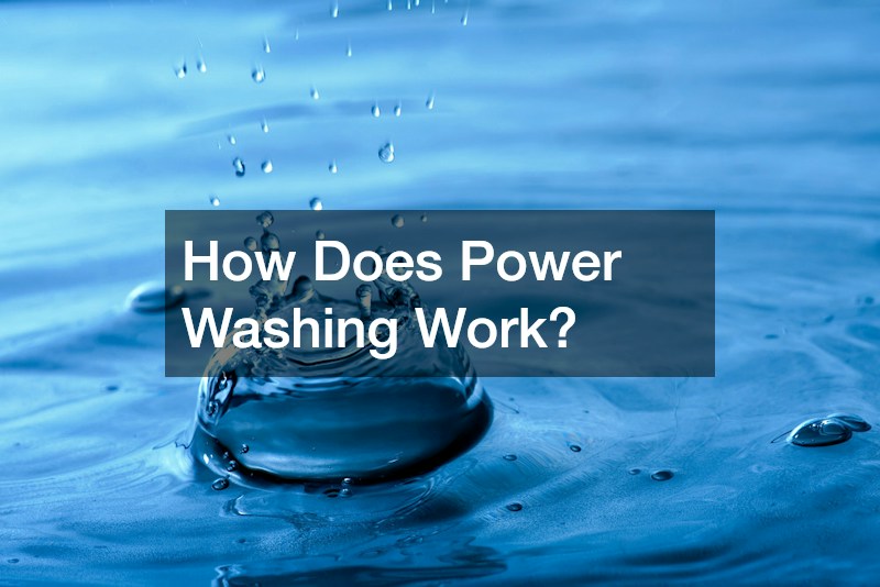 How Does Power Washing Work?